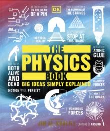 The Physics Book : Big Ideas Simply Explained