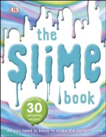 The Slime Book : All You Need to Know to Make the Perfect Slime