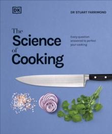 The Science of Cooking : Every Question Answered to Perfect your Cooking