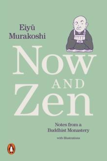 Now and Zen : Notes from a Buddhist Monastery: with Illustrations