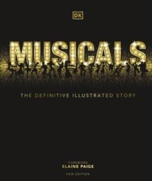 Musicals : The Definitive Illustrated Story