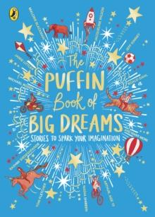 The Puffin Book of Big Dreams