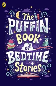 The Puffin Book of Bedtime Stories : Big Dreams for Every Child