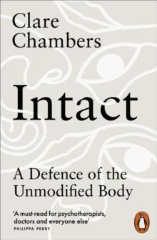 Intact : A Defence of the Unmodified Body