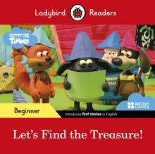 Ladybird Readers Beginner Level - Timmy Time - Let's Find the Treasure! (ELT Graded Reader)