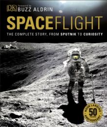 Spaceflight : The Complete Story from Sputnik to Curiosity