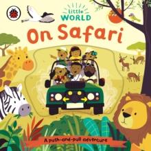 Little World: On Safari : A push-and-pull adventure