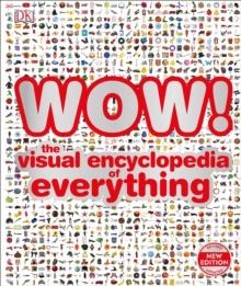 WOW! : The visual encyclopedia of everything