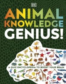 Animal Knowledge Genius! : A Quiz Encyclopedia To Boost Your Brain