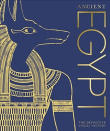 Ancient Egypt : The Definitive Visual History