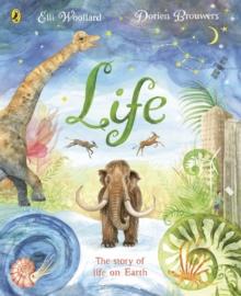 Life : The beautifully illustrated natural history book for kids