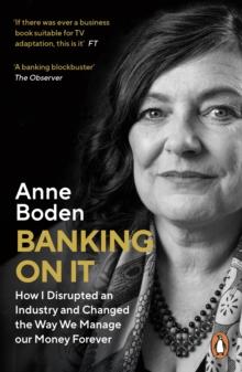 BANKING ON IT : How I Disrupted an Industry and Changed the Way We Manage our Money Forever