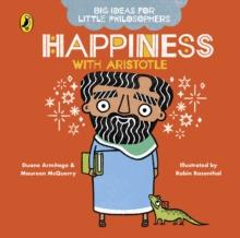 Big Ideas For Little Philosophers: Happiness With Aristotle