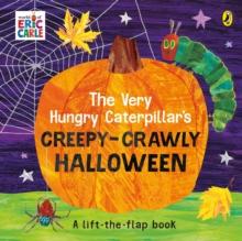 The Very Hungry Caterpillar's Creepy-Crawly Halloween : A Lift-the-flap Book