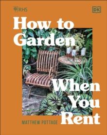 RHS How to Garden When You Rent : Make It Your Own * Keep Your Landlord Happy