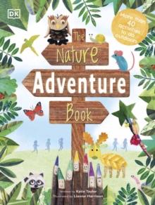 The Nature Adventure Book : 40 activities to do outdoors