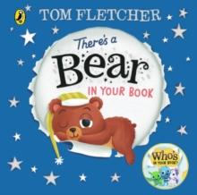 There's a Bear in Your Book : A soothing bedtime story from Tom Fletcher