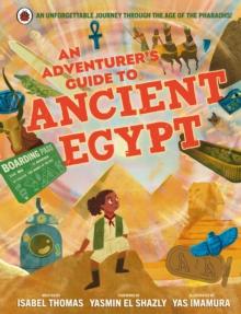 An Adventurer's Guide to Ancient Egypt