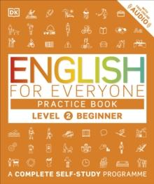 English for Everyone Practice Book Level 2 Beginner : A Complete Self-Study Programme