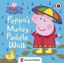 Peppa Pig: Peppa's Muddy Puddle Walk (Save the Children)