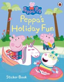 Peppa Pig: Peppa's Holiday Fun Sticker Book