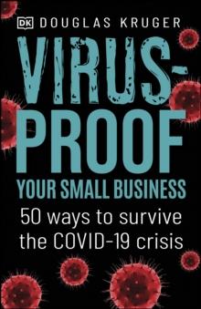 Virus-proof Your Small Business : 50 ways to survive the Covid-19 crisis