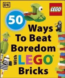 50 Ways to Beat Boredom with LEGO Bricks