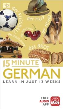 15 Minute German : Learn in Just 12 Weeks