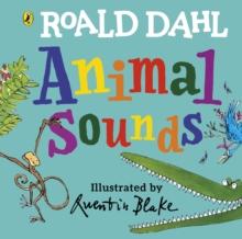 Roald Dahl: Animal Sounds : A lift-the-flap book