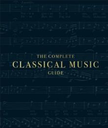 The Complete Classical Music Guide