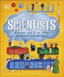 Scientists : Inspiring Tales Of The world's Brightest Scientific Minds