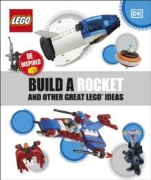 Build A Rocket And Other Great LEGO Ideas