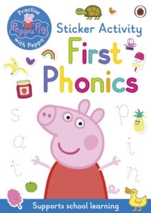 Peppa Pig: Practise with Peppa: First Phonics : Sticker Activity Book