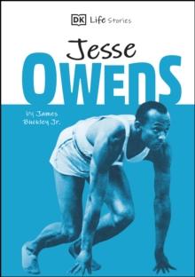 DK Life Stories Jesse Owens : Amazing people who have shaped our world