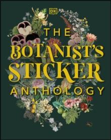 The Botanist's Sticker Anthology : With More Than 1,000 Vintage Stickers