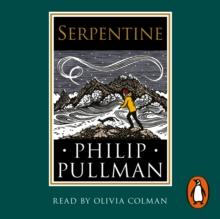 Serpentine : A short story from the world of His Dark Materials and The Book of Dust