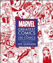 Marvel Greatest Comics : 100 Comics that Built a Universe