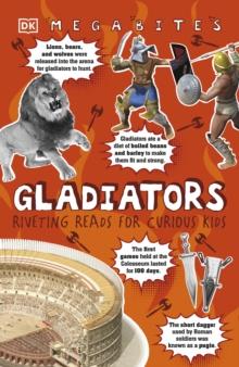 Gladiators : Riveting Reads for Curious Kids