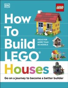 How to Build LEGO Houses : Go on a Journey to Become a Better Builder