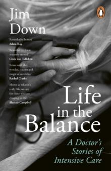 Life in the Balance : A Doctors Stories of Intensive Care