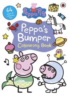 Peppa Pig: Peppa's Bumper Colouring Book : Official Colouring Book