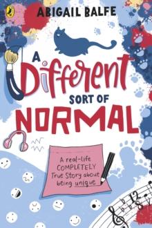 A Different Sort of Normal : The award-winning true story about growing up autistic