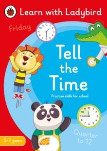 Tell the Time: A Learn with Ladybird Activity Book 5-7 years : Ideal for home learning (KS1)