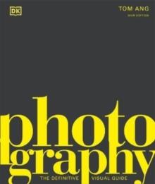 Photography : The Definitive Visual History