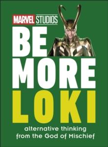 Marvel Studios Be More Loki : Alternative Thinking From the God of Mischief