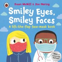 Smiley Eyes, Smiley Faces : A lift-the-flap face-mask book