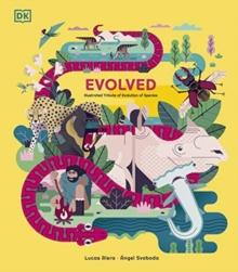 Evolved : An Illustrated Guide to Evolution