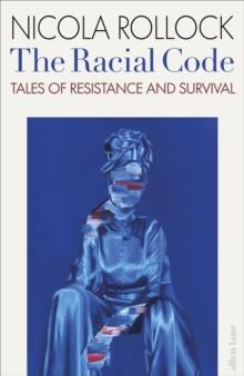 The Racial Code : Tales of Resistance and Survival