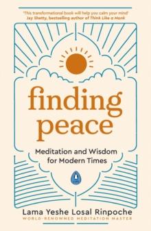 Finding Peace : Meditation and Wisdom for Modern Times