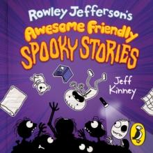 Rowley Jefferson's Awesome Friendly Spooky Stories